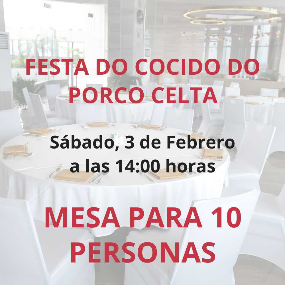 Festa do Cocido do Porco Celta - Mesa para 10 comensales