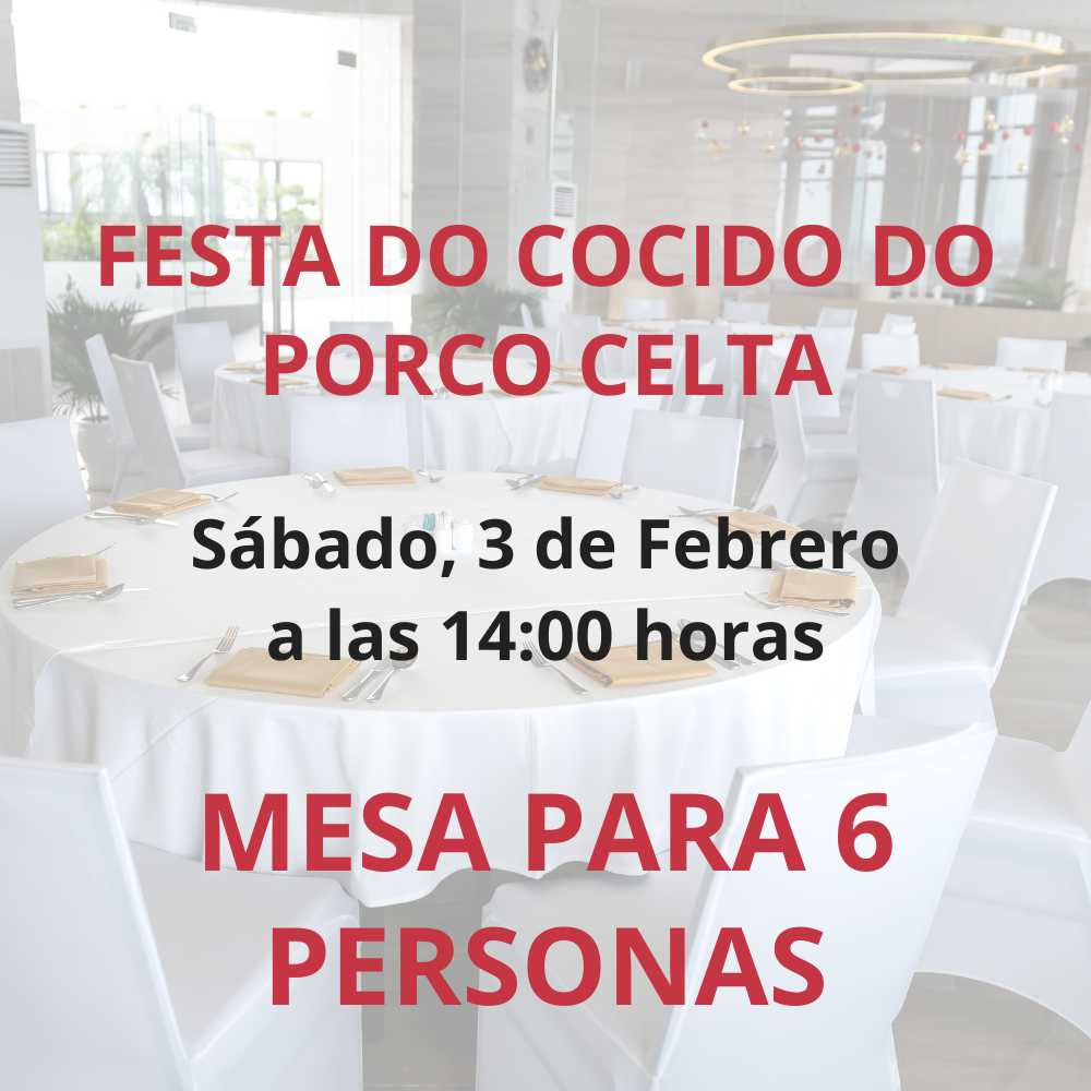 Festa do Cocido do Porco Celta - Mesa para 6 comensales